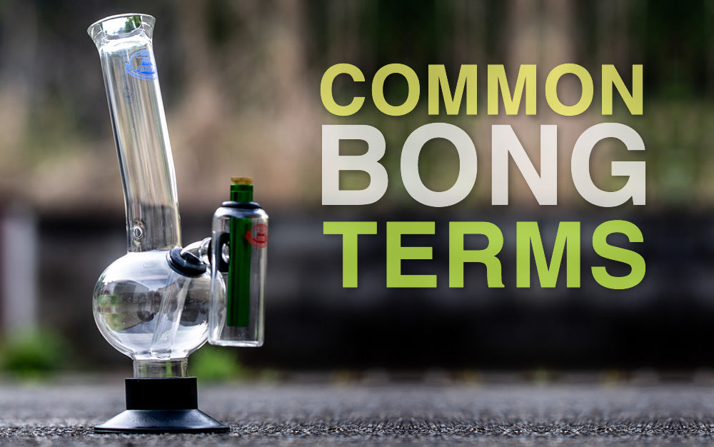 Bong Terminology & Descriptions